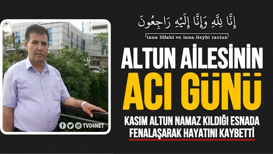 Altun Ailesinin Acı Günü! Kasım Altun vefat etti