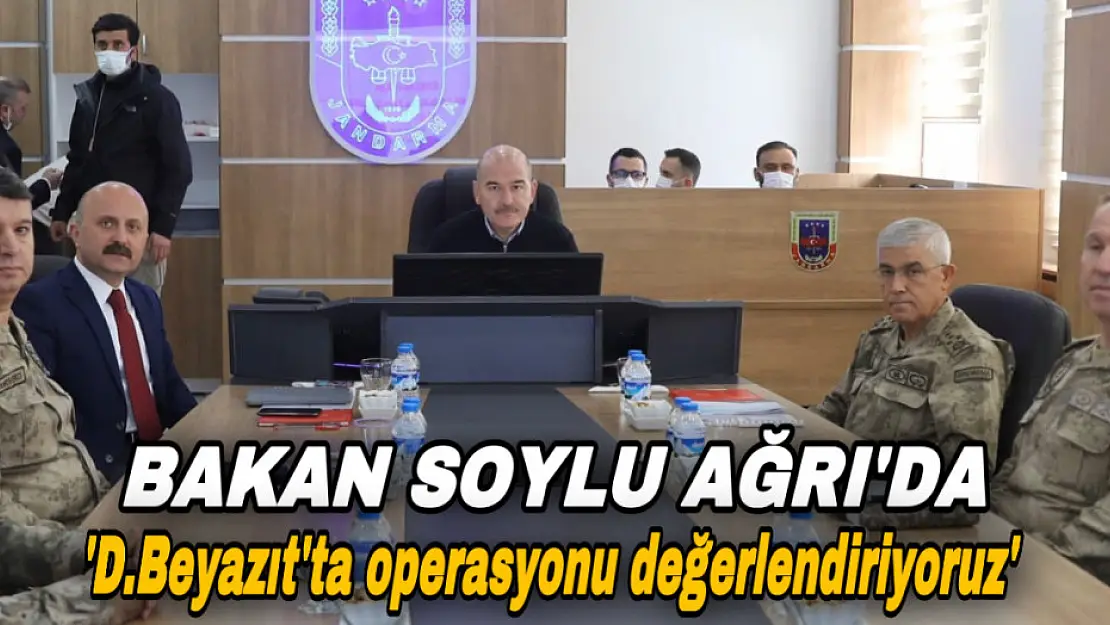 İçişleri Bakanı Süleyman Soylu Ağrı'da