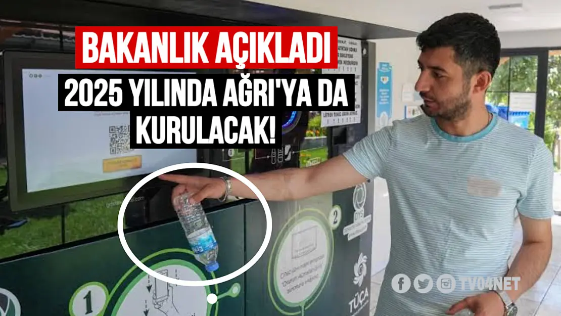 Bakanlık Açıkladı! 2025'de Ağrı'da Depozito İade Makineleri Kurulacak!