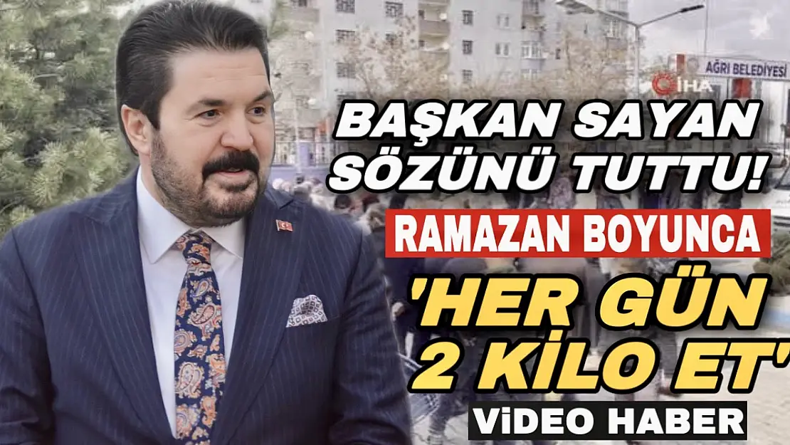 Başkan Sayan sözünü tuttu, Ramazan ayı boyunca her gün 2 kilo et dağıtıldı