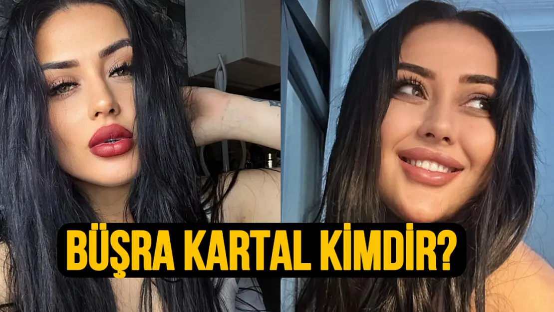 Büşra Kartal kimdir?