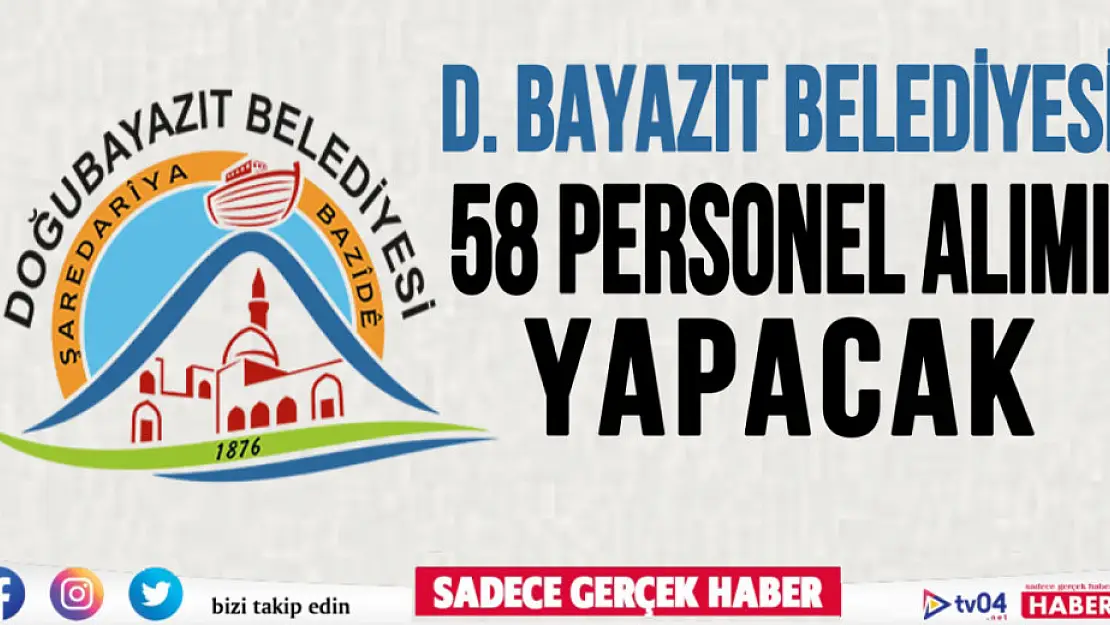 Doğubayazıt Belediyesi 58 yeni personel alımı yapacak