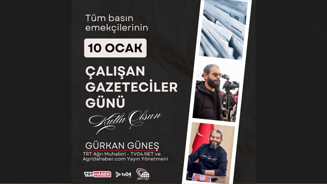 Gazeteci Gürkan Güneş'ten 10 Ocak Çalışan Gazeteciler Günü Mesajı