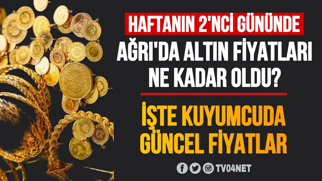 Haftanın ikinci gününde Ağrı'da altın fiyatları ne kadar oldu?