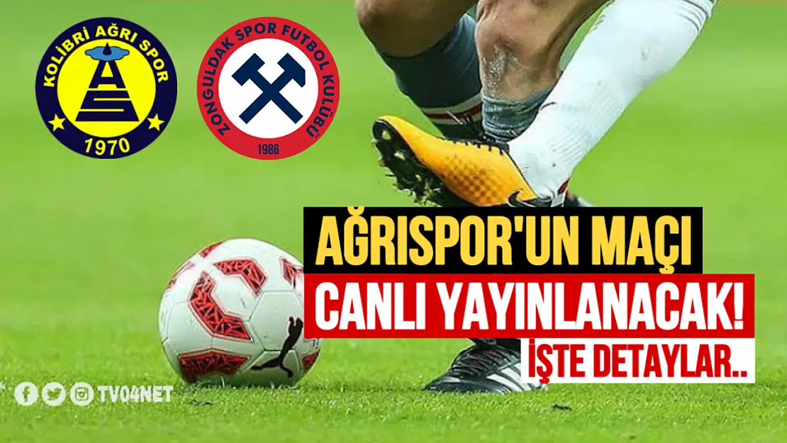 Haftanın Kritik Maçı: Kolibri Ağrı 1970 Spor - Zonguldakspor TV'den Canlı Yayınlanacak!