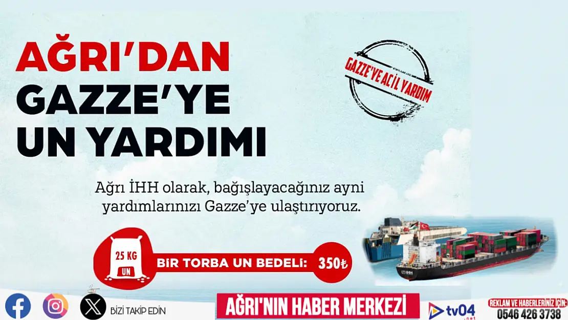 Ağrı İHH Gazze'ye 25 Ton un gönderdi