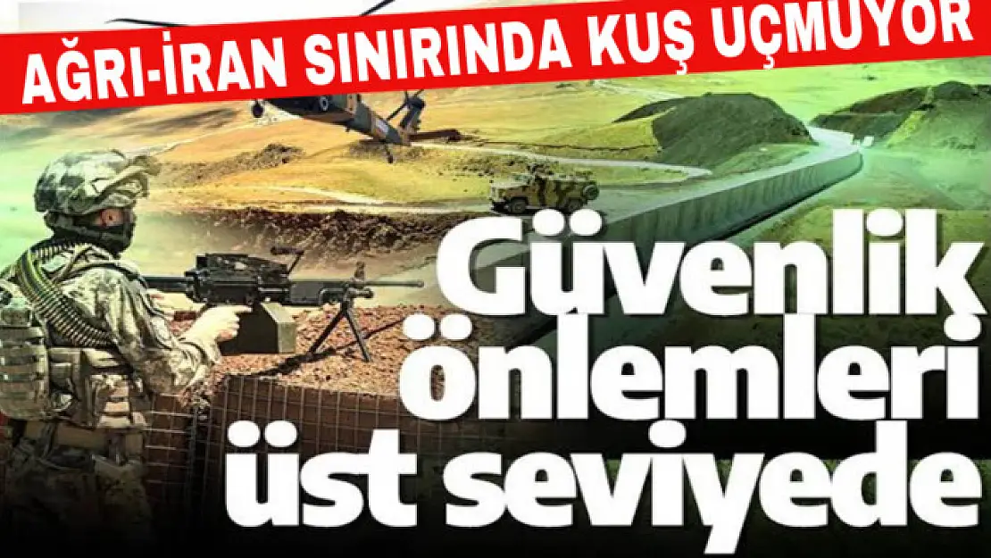 Kamera ve sismik sensörlerle denetlenen İran sınırında kuş uçurtulmuyor