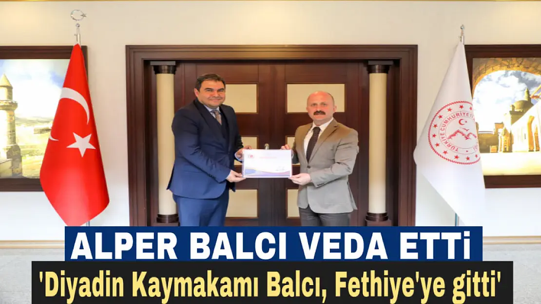 Kaymakam Alper Balcı, Ağrı'ya veda etti