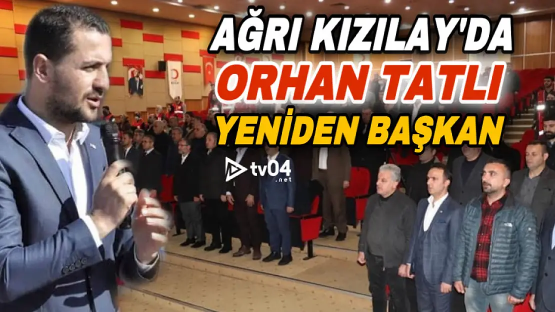 Kızılay Ağrı'da Orhan Tatlı yeniden başkanlığa seçildi