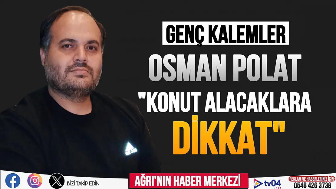 Osman Polat yazdı 'Konut alacaklar dikkat'