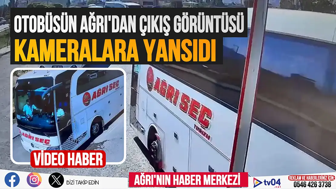 Otobüsün Ağrı'dan çıktığı anların güvenlik kamerası görüntülerine ulaşıldı