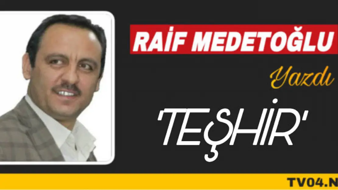 Raif Medetoğlu yazdı. 'Teşhir'