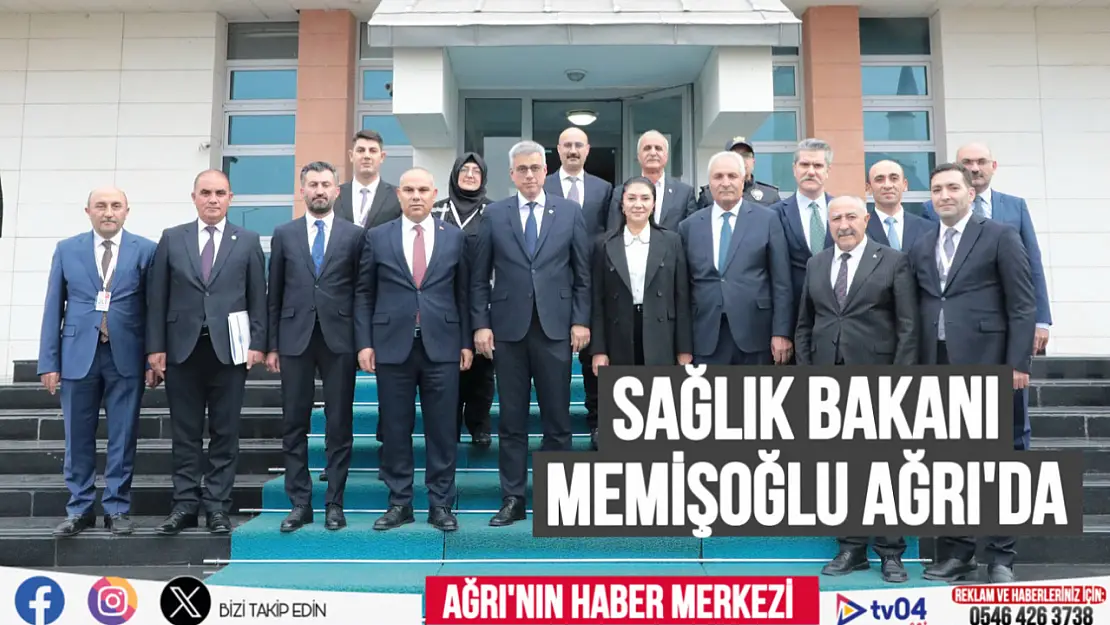 Sağlık Bakanı Kemal Memişoğlu Ağrı'ya geldi