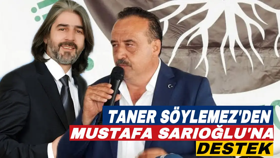 TAHAP Ağrı İl Başkanı Taner Söylemez'den Mustafa Sarıoğlu'na Destek