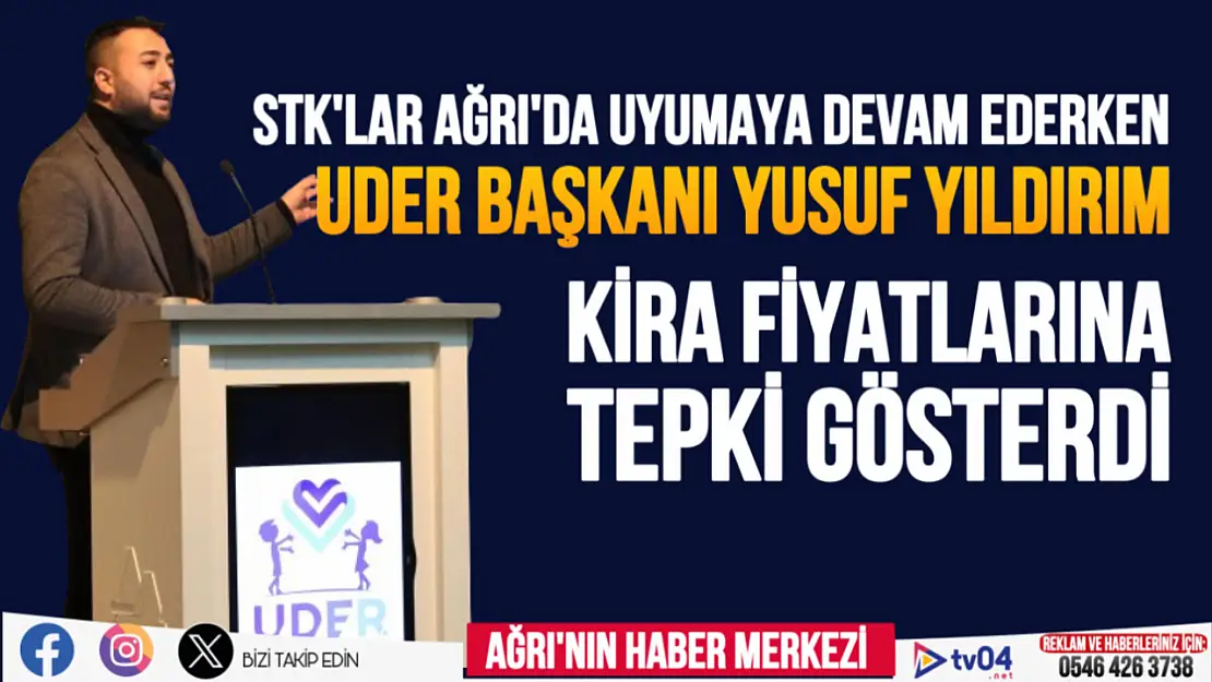 UDER Başkanı Yıldırım, Ağrı'daki fahiş kira fiyatlarına tepki gösterdi