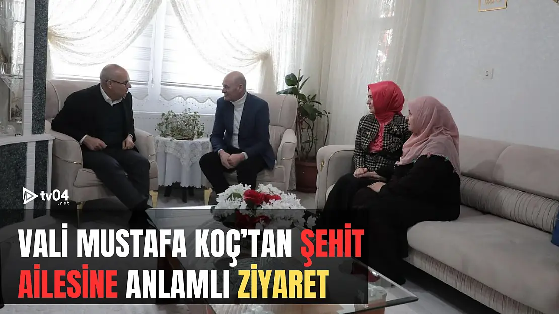 Vali Mustafa Koç'tan Şehit Harun Aslan'ın Ailesine Anlamlı Ziyaret