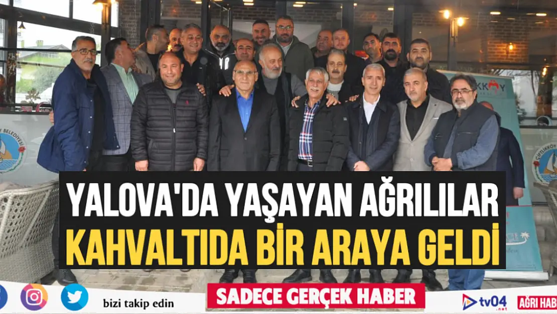 Yalova'da yaşayan Ağrılılar kahvaltıda bir araya geldi