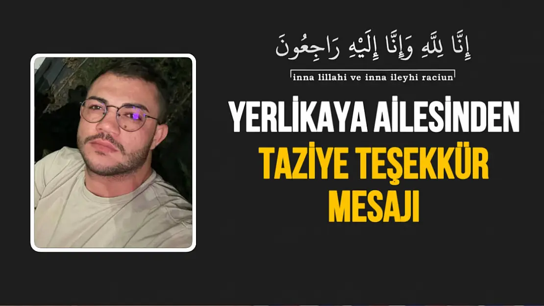 Yerlikaya Ailesinden Taziye Teşekkür Mesajı