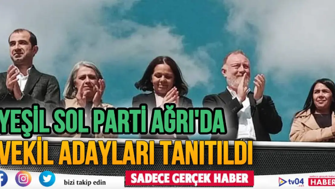 Yeşil Sol Parti Ağrı'da Milletvekili Adayları Tanıtıldı