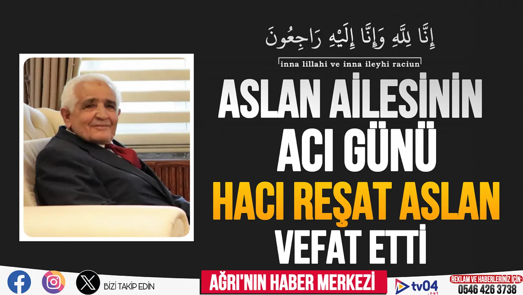 Aslan ailesinin acı günü Hacı Reşat Aslan vefat etti