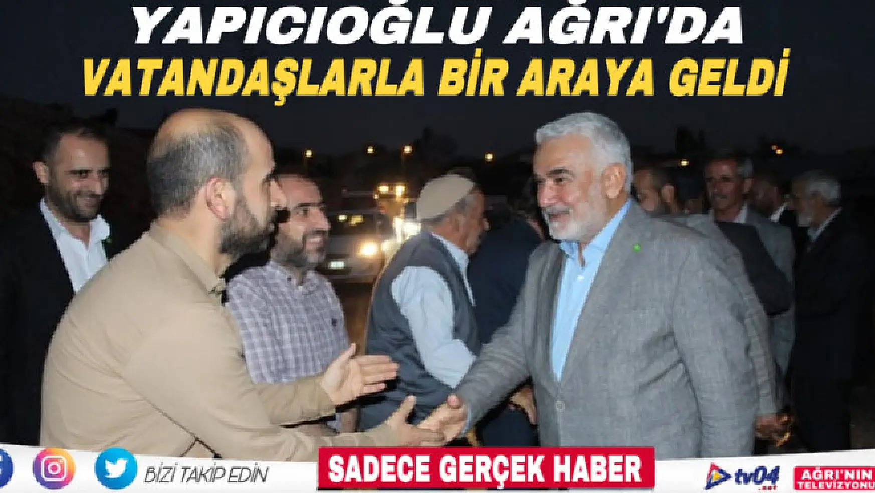 HÜDA PAR Genel Başkanı Yapıcıoğlu Ağrı'da halkla bir araya geldi
