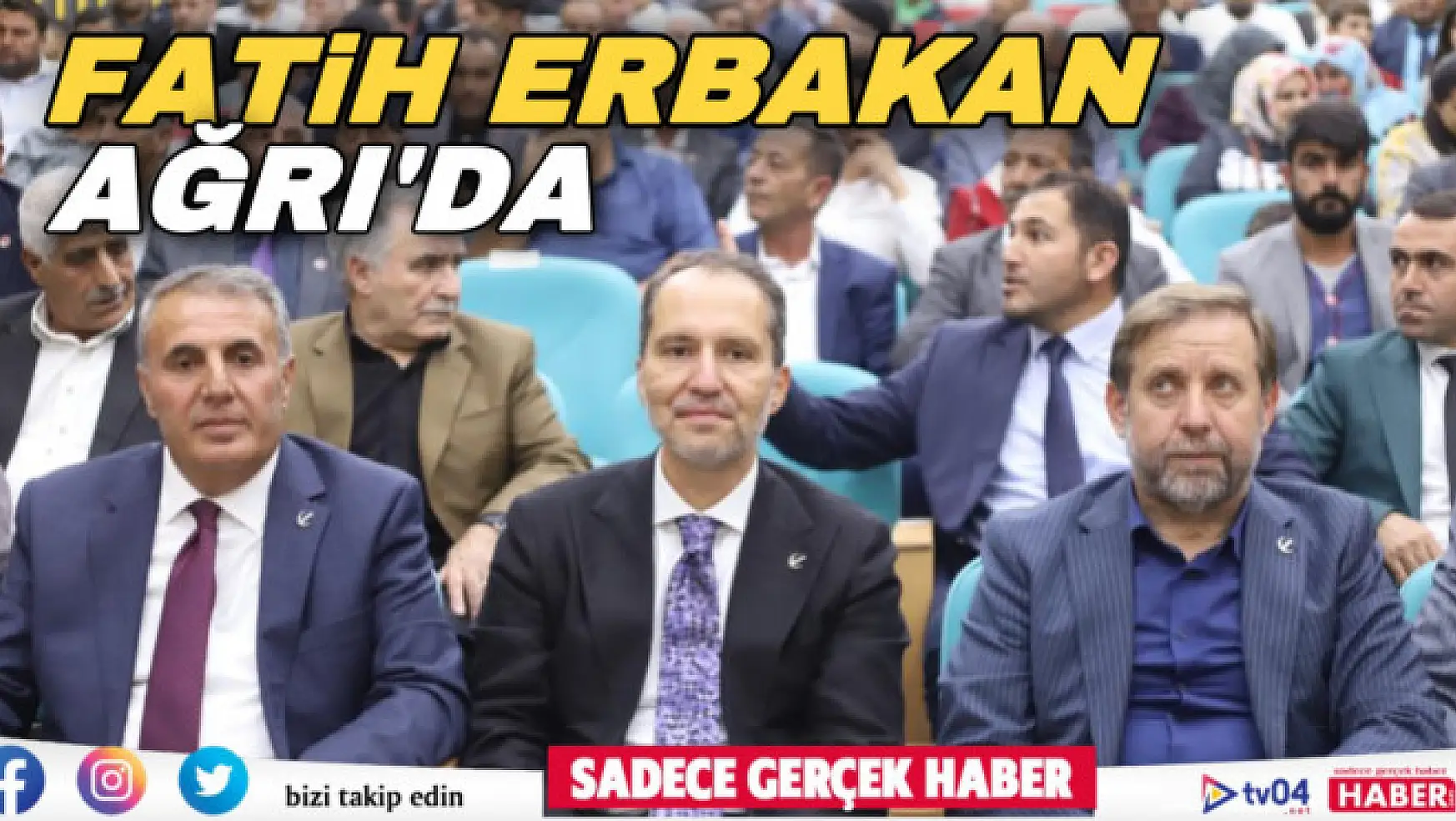 Yeniden Refah Partisi Genel Başkanı Fatih Erbakan Ağrı'da