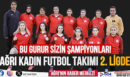 Ağrı Kadın Futbol Takımı TFF 2. Lig'de mücadele edecek