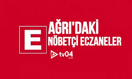 Ağrı Nöbetçi Eczaneler ve İlçe Eczane Listesi