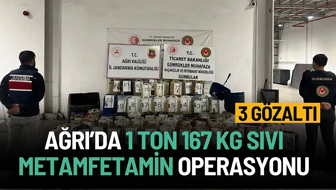 Ağrı Gürbulak’ta 1 Ton 167 Kg Sıvı Metamfetamin Operasyonu: 3 Gözaltı