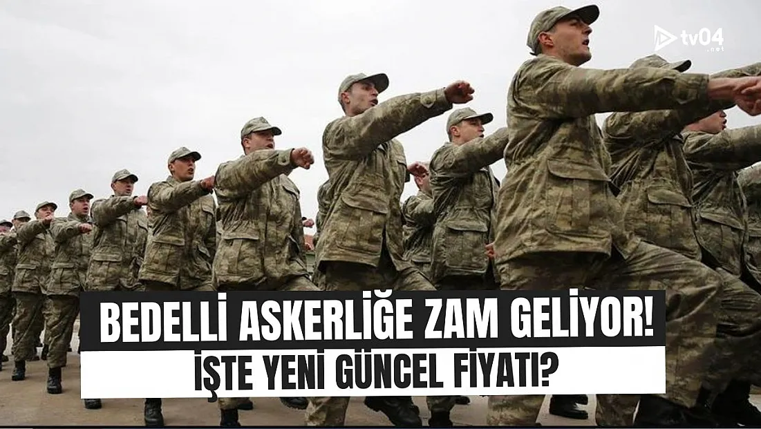 Bedelli Askerliğe Temmuz Zammı Geliyor! İşte Tüm Detaylar