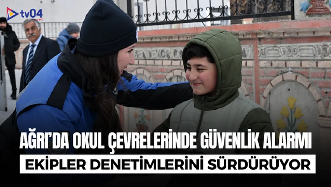 Ağrı’da okul çevrelerinde güvenlik alarmı