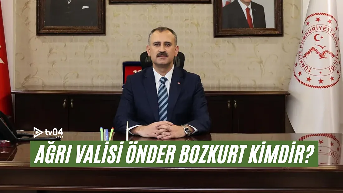 Önder Bozkurt Kimdir? Ağrı Valisi Önder Bozkurt’un Hayatı ve Kariyeri