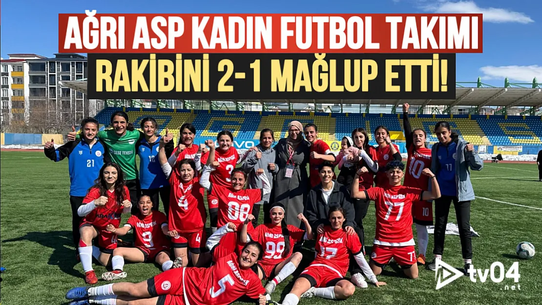 Ağrı ASP Kadın Futbol Takımı, Silopi Belediyesi'ni Mağlup Etti