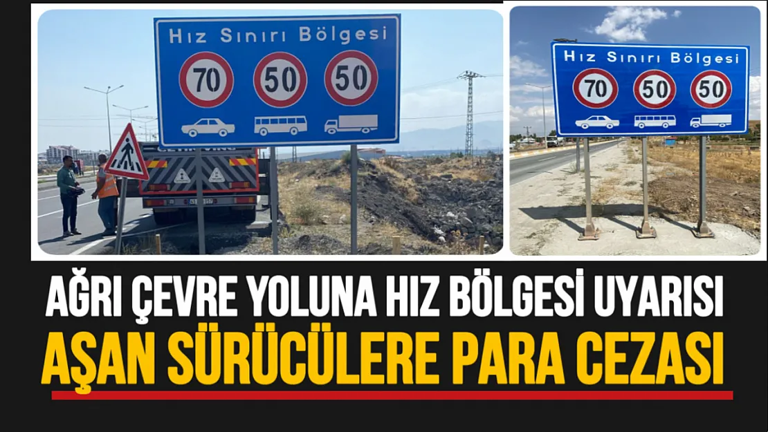 Ağrı Çevre Yoluna Hız Limitleri Getirildi: Sürücülere Yeni Trafik Düzenlemesi