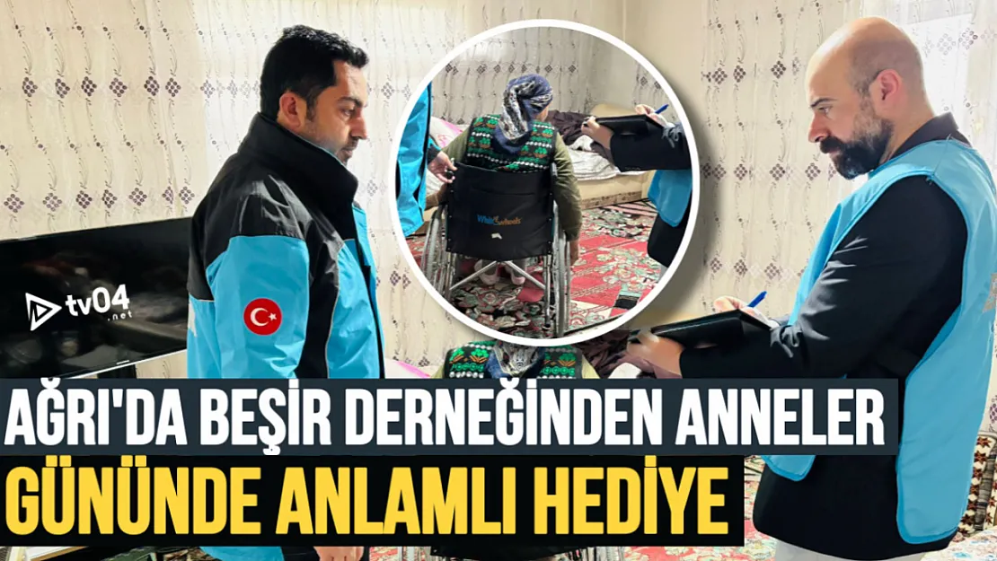 Ağrı'da Beşir Derneği'nden Anlamlı Anneler Günü Hediyesi