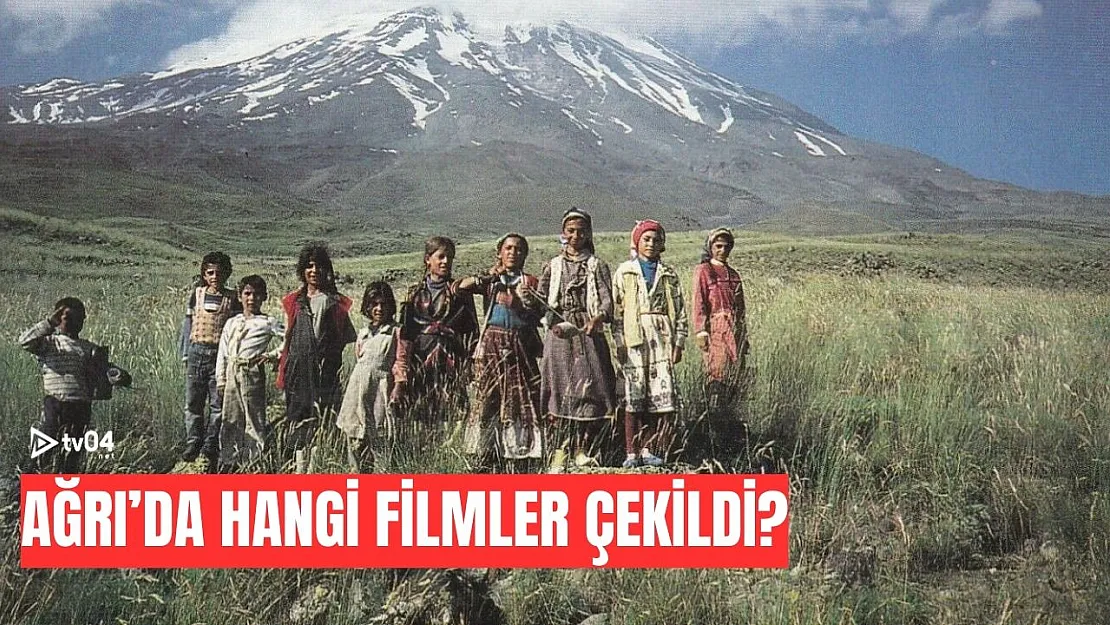 Ağrı'da Hangi Fimler Çekildi?