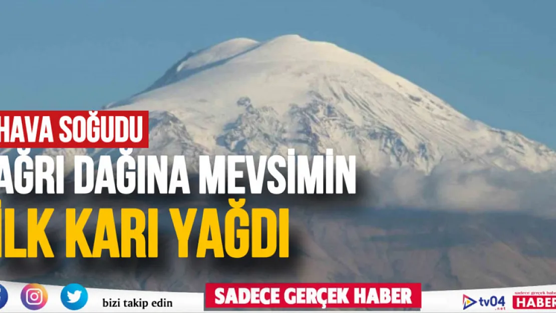 Ağrı Dağı'na mevsimin ilk karı yağdı, kış erken mi geldi?