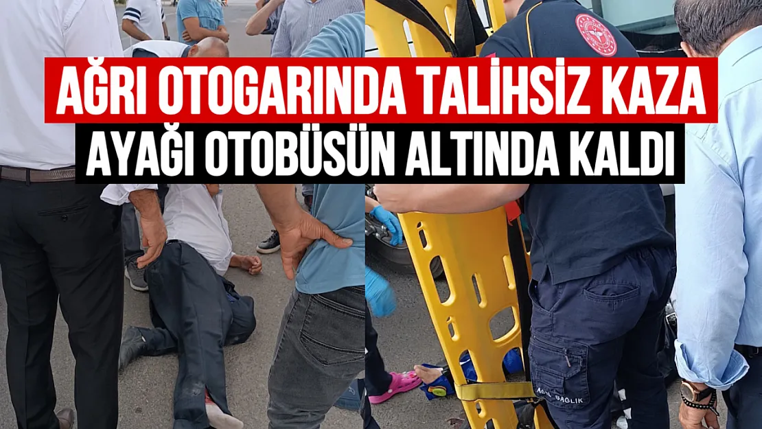 Ağrı Otogarı'nda Talihsiz Kaza: Vatandaşın Ayağı Kırıldı