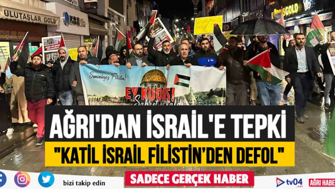 Ağrı'da İsrail'in Gazze saldırısı protesto edildi