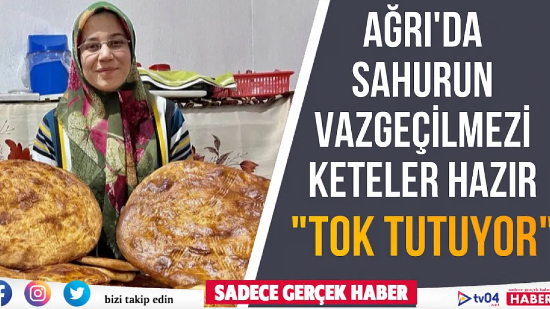 Ağrı'da keteler sahur sofraları için hazırlanmaya başladı