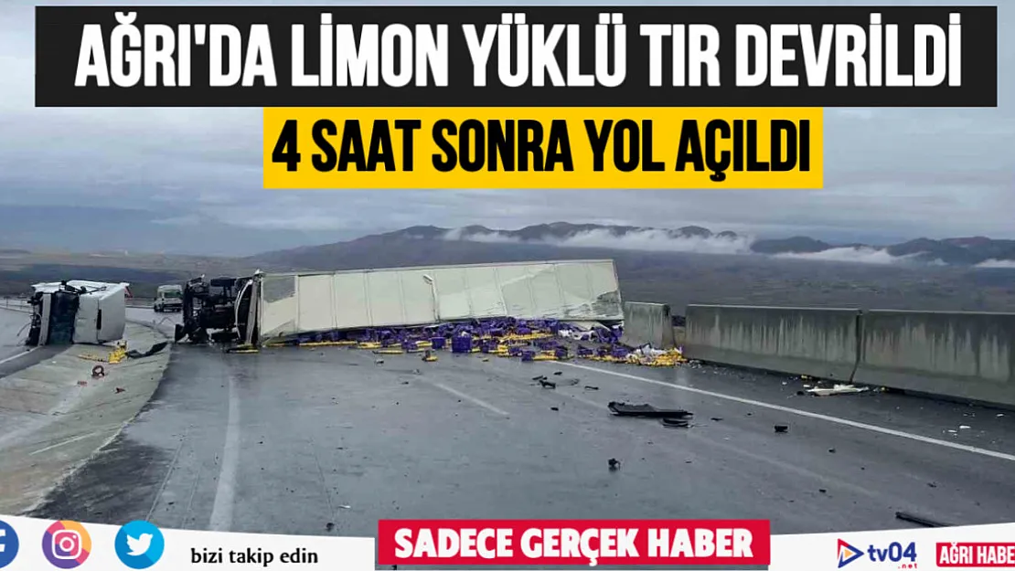 Ağrı'da limon yüklü tır devrildi: 1 yaralı