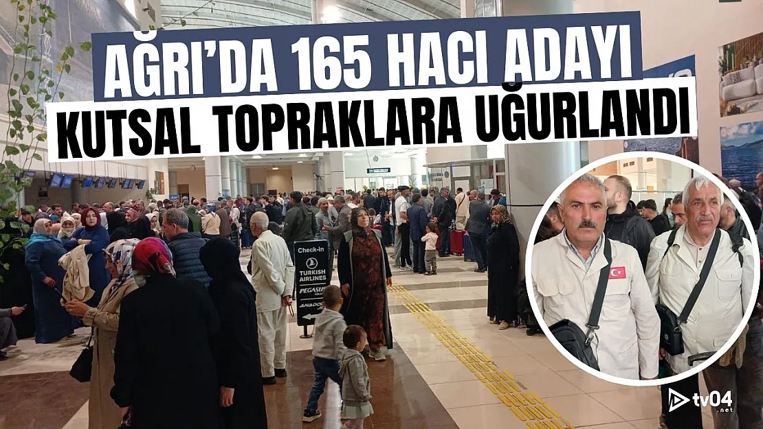 Ağrılı 165 Hacı Adayı Kutsal Topraklara Uğurlandı