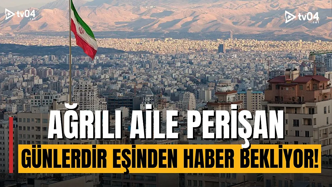 Ağrılı Aile Perişan: İran'da Gözaltına Alınan A. I.'dan Günlerdir Haber Yok
