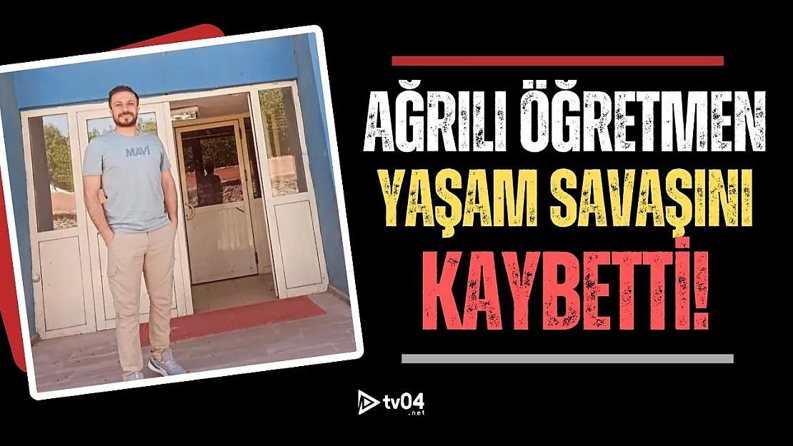 Ağrılı Öğretmen Ertuğrul Tüken, 5 Nisan'daki Kazadan Günler Sonra Hayatını Kaybetti