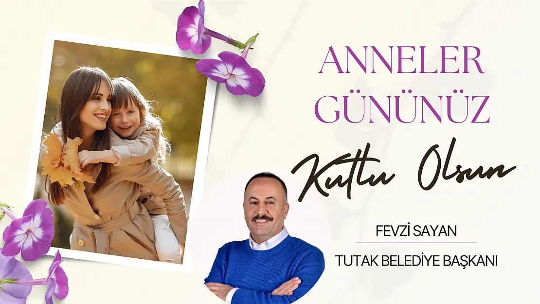 Başkan Fevzi Sayan'dan Anneler Günü Mesajı