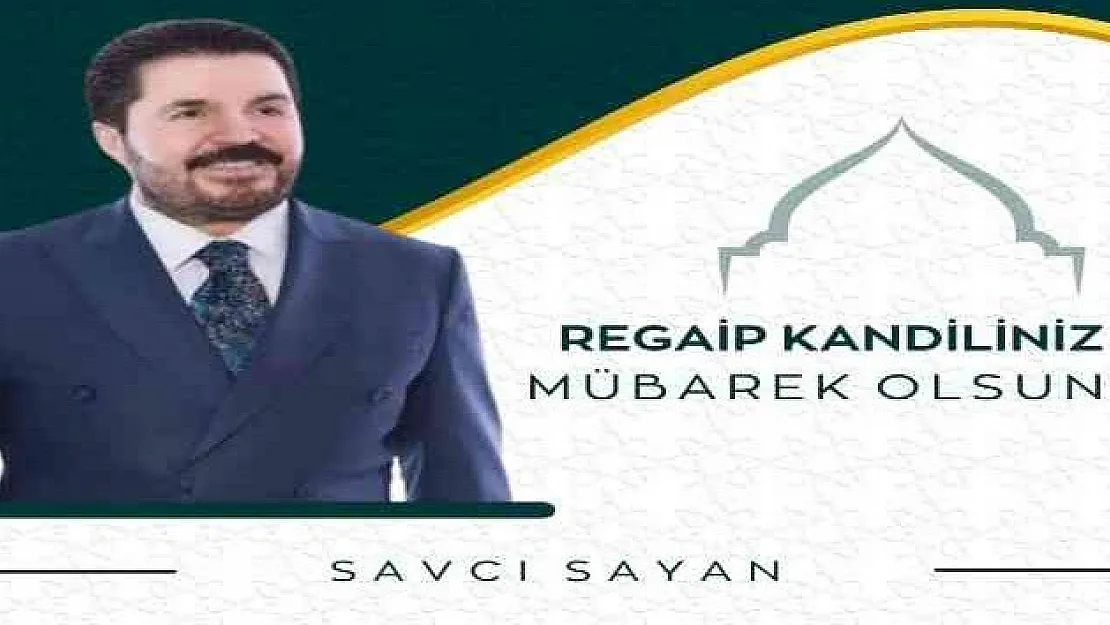Başkan Savcı Sayan'dan kandil mesajı