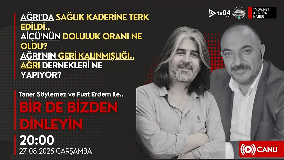 'Bir de Bizden Dinleyin' Programı Bu Hafta Ağrı'nın Gündemini Masaya Yatırıyor