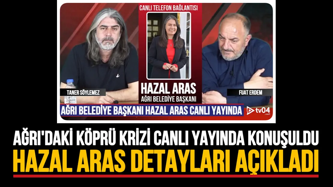 Hazal Aras'tan DSİ'ye Çağrı: Ağrı'daki Köprü Krizi Canlı Yayında Gündeme Geldi