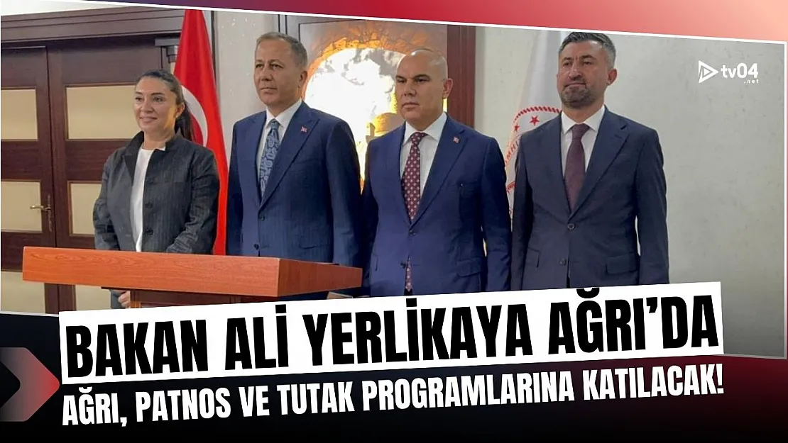 İçişleri Bakanı Ali Yerlikaya Ağrı'da Temaslarda Bulundu