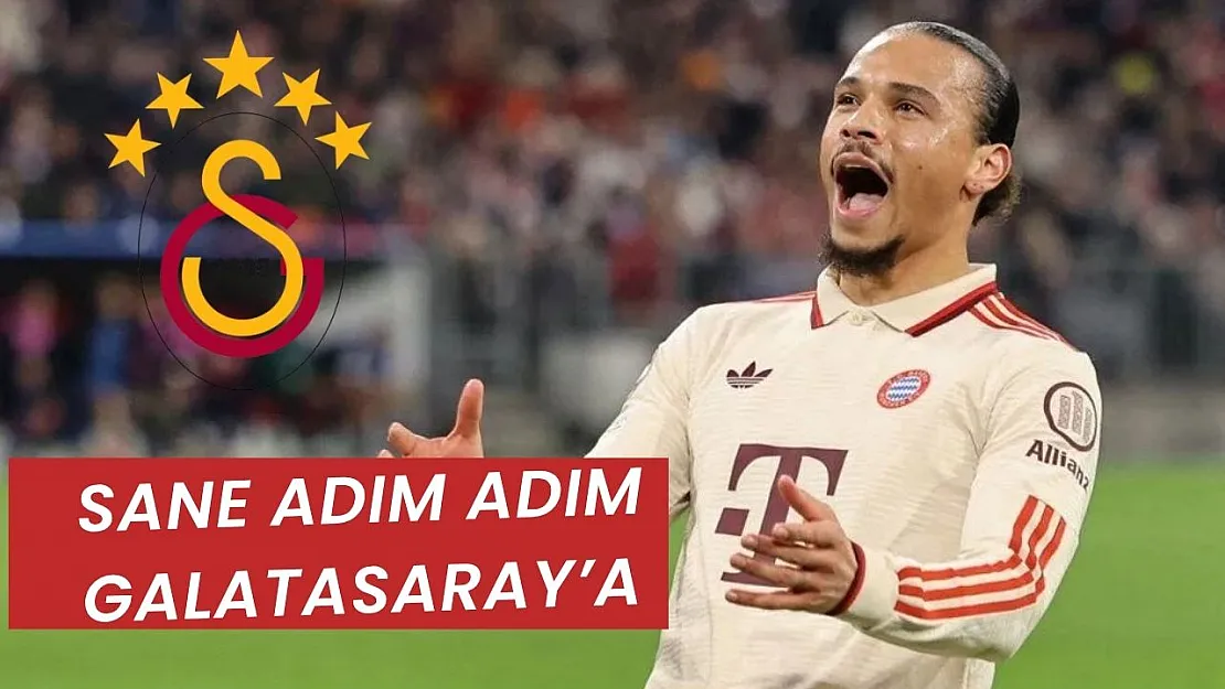Leroy Sane Galatasaray'a Çok Yakın! Transferde Sona Gelindi